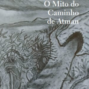 Livro O Mito do Caminho de Atman, Adones Garcia