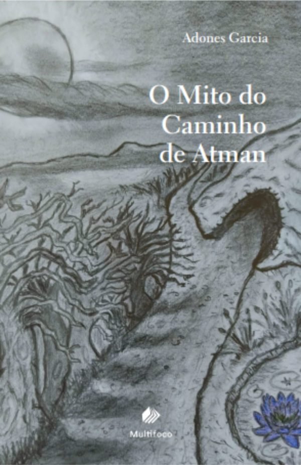 Livro O Mito do Caminho de Atman, Adones Garcia